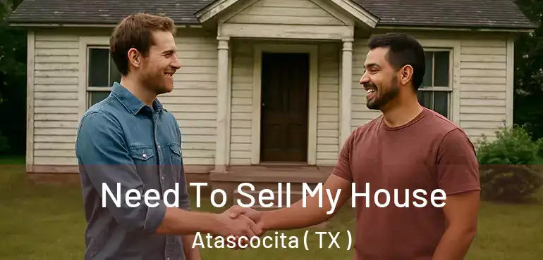  Need To Sell My House Atascocita ( TX )