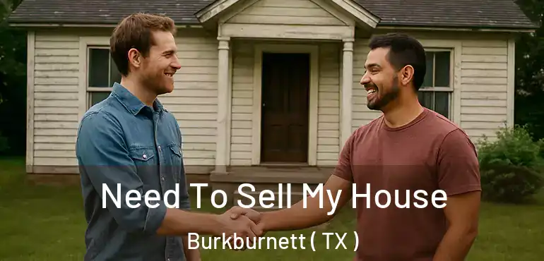  Need To Sell My House Burkburnett ( TX )