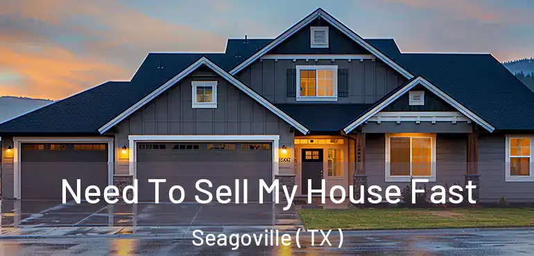  Need To Sell My House Fast Seagoville ( TX )