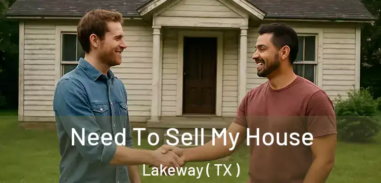  Need To Sell My House Lakeway ( TX )