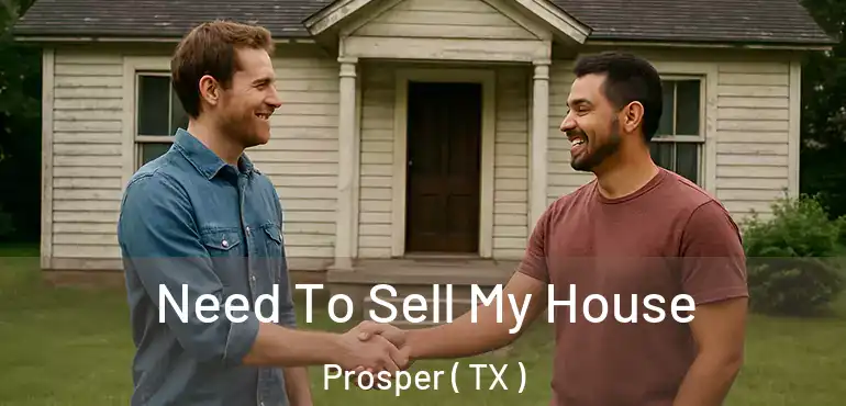  Need To Sell My House Prosper ( TX )