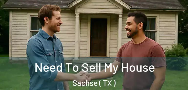  Need To Sell My House Sachse ( TX )
