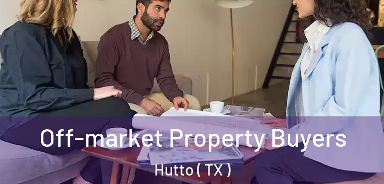  Off-market Property Buyers Hutto ( TX )
