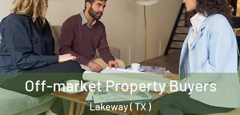  Off-market Property Buyers Lakeway ( TX )