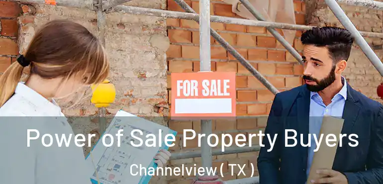  Power of Sale Property Buyers Channelview ( TX )