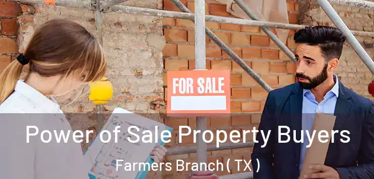  Power of Sale Property Buyers Farmers Branch ( TX )