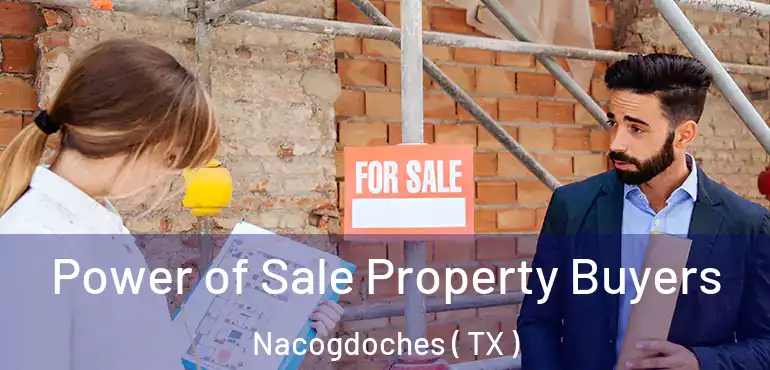  Power of Sale Property Buyers Nacogdoches ( TX )