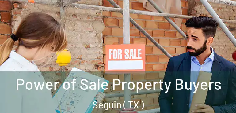  Power of Sale Property Buyers Seguin ( TX )
