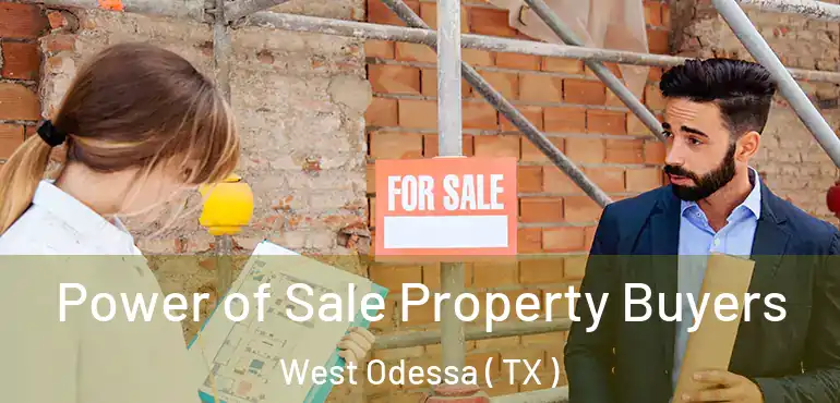  Power of Sale Property Buyers West Odessa ( TX )