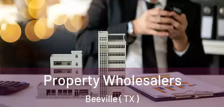  Property Wholesalers Beeville ( TX )