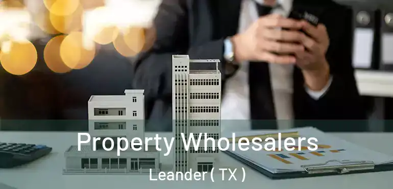  Property Wholesalers Leander ( TX )
