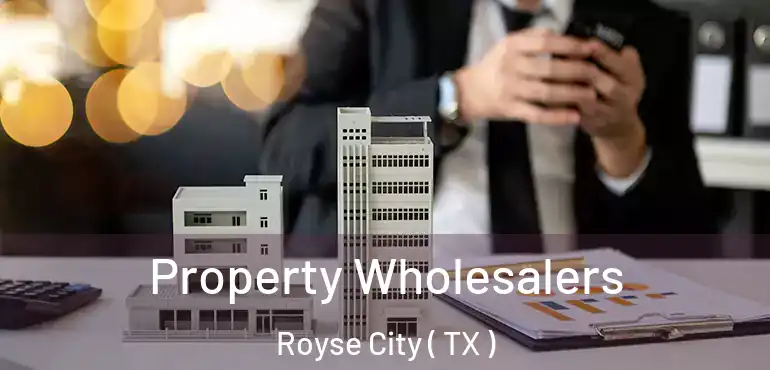  Property Wholesalers Royse City ( TX )