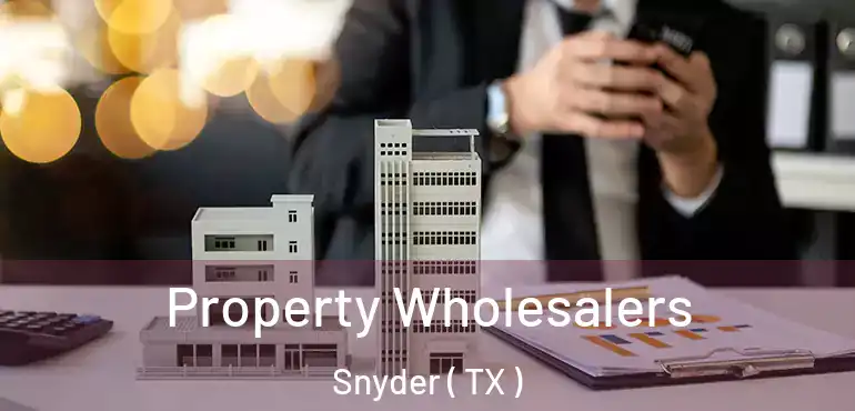  Property Wholesalers Snyder ( TX )