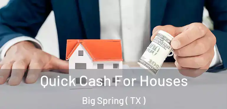 Quick Cash For Houses Big Spring ( TX )