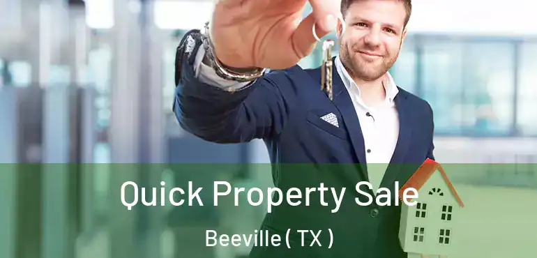  Quick Property Sale Beeville ( TX )