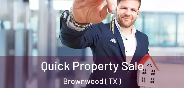  Quick Property Sale Brownwood ( TX )