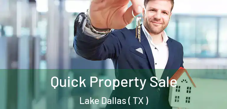  Quick Property Sale Lake Dallas ( TX )