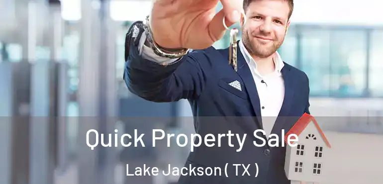  Quick Property Sale Lake Jackson ( TX )