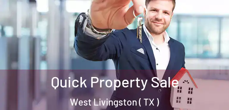  Quick Property Sale West Livingston ( TX )