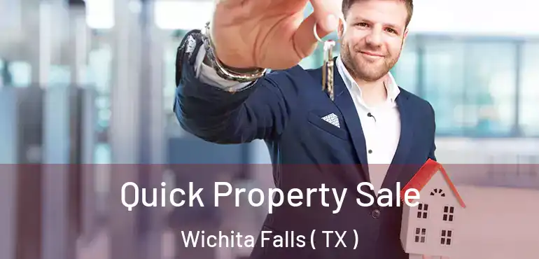  Quick Property Sale Wichita Falls ( TX )