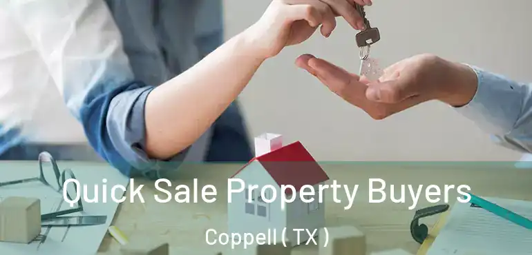  Quick Sale Property Buyers Coppell ( TX )