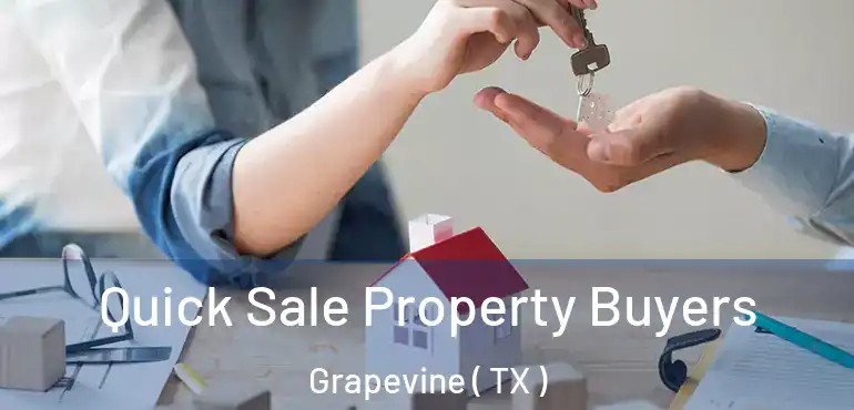  Quick Sale Property Buyers Grapevine ( TX )