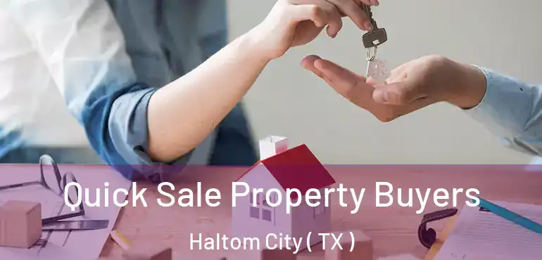  Quick Sale Property Buyers Haltom City ( TX )