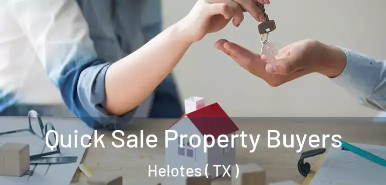  Quick Sale Property Buyers Helotes ( TX )