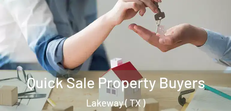  Quick Sale Property Buyers Lakeway ( TX )