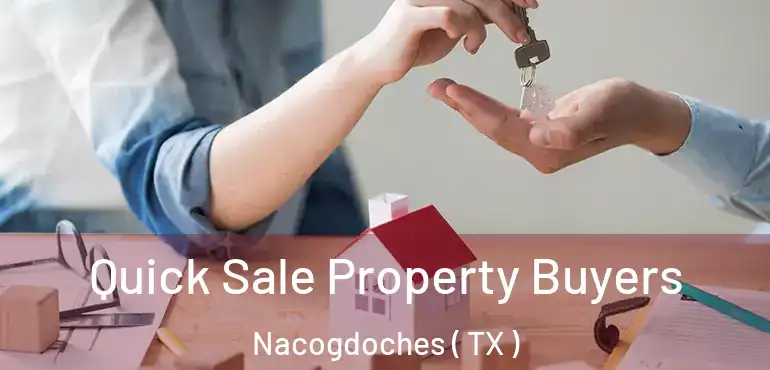  Quick Sale Property Buyers Nacogdoches ( TX )