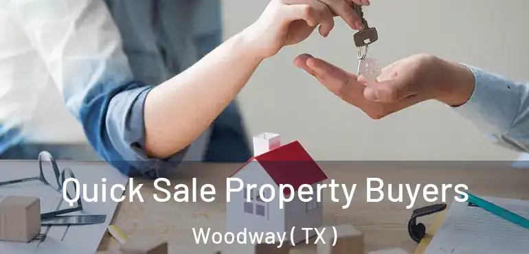  Quick Sale Property Buyers Woodway ( TX )