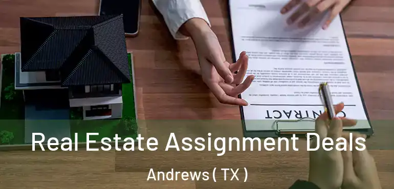  Real Estate Assignment Deals Andrews ( TX )