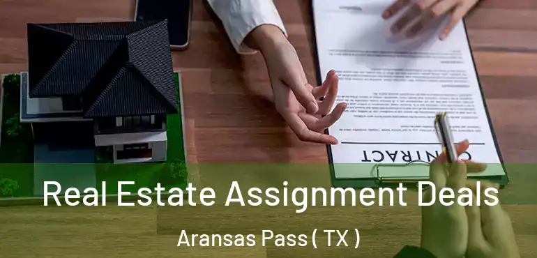  Real Estate Assignment Deals Aransas Pass ( TX )