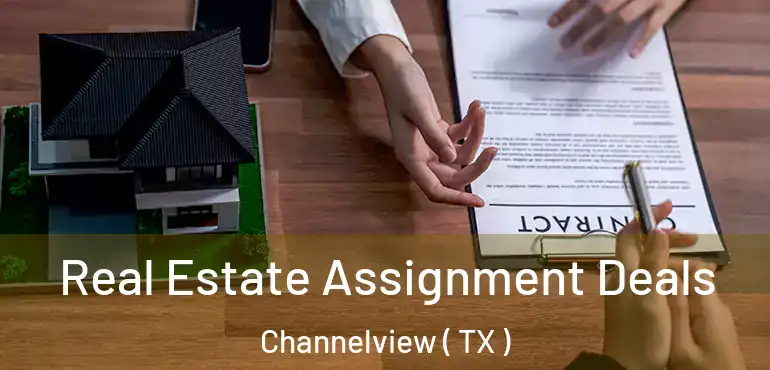  Real Estate Assignment Deals Channelview ( TX )