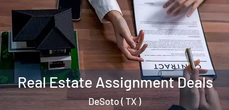  Real Estate Assignment Deals DeSoto ( TX )