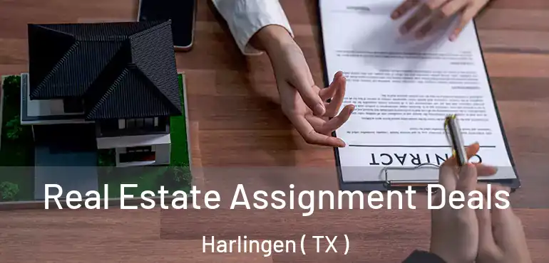  Real Estate Assignment Deals Harlingen ( TX )