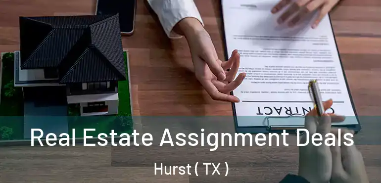  Real Estate Assignment Deals Hurst ( TX )
