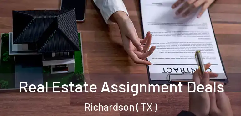 Real Estate Assignment Deals Richardson ( TX )