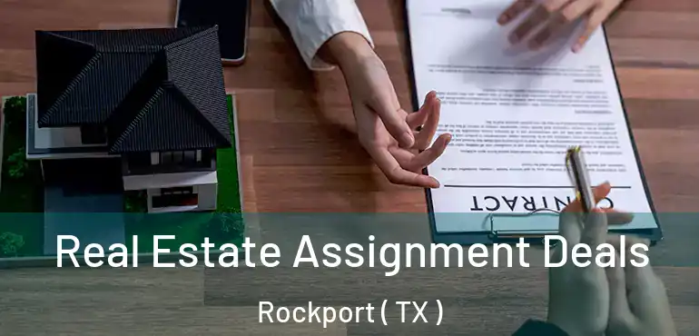  Real Estate Assignment Deals Rockport ( TX )