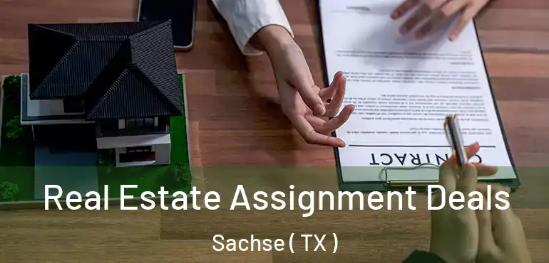  Real Estate Assignment Deals Sachse ( TX )