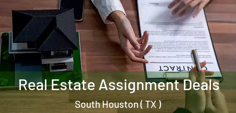  Real Estate Assignment Deals South Houston ( TX )