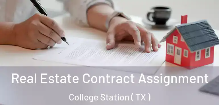  Real Estate Contract Assignment College Station ( TX )