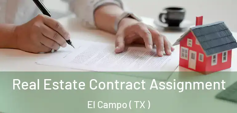  Real Estate Contract Assignment El Campo ( TX )