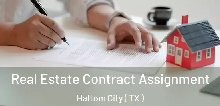  Real Estate Contract Assignment Haltom City ( TX )