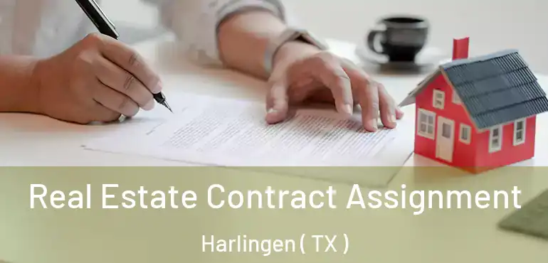  Real Estate Contract Assignment Harlingen ( TX )