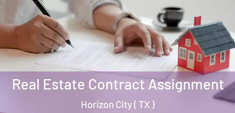  Real Estate Contract Assignment Horizon City ( TX )