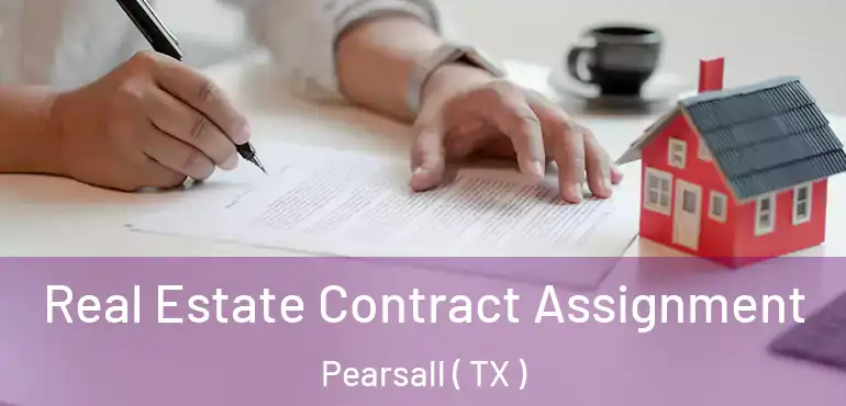  Real Estate Contract Assignment Pearsall ( TX )