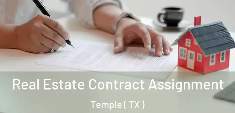  Real Estate Contract Assignment Temple ( TX )
