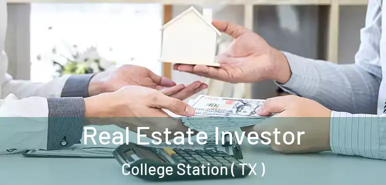  Real Estate Investor College Station ( TX )