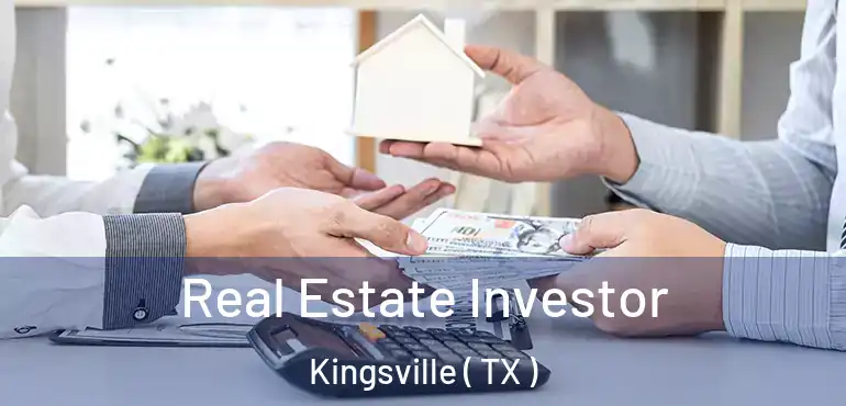  Real Estate Investor Kingsville ( TX )